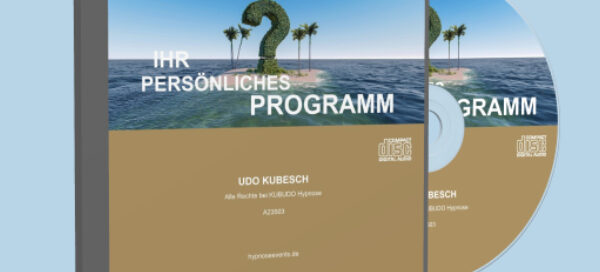 Ihr persönliches Suggestionsprogramm von Udo Kubesch