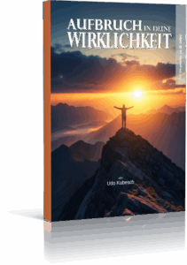 Aufbruch in Deine Wirklichkeit, das Buch von Udo Kubesch