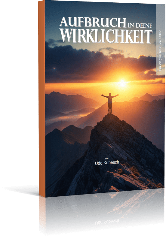 Das Buch-Cover von „Aufbruch in deine Wirklichkeit“ von Udo Kubesch mit einem Mann auf einem Berggipfel bei Sonnenaufgang.